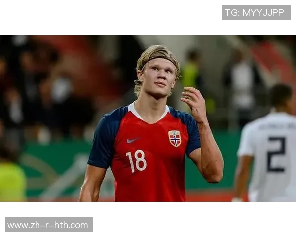 挪威足球天才崛起 揭秘球星哈兰德如何引领新一代足球革命 挪威足球天才崛起 揭秘球星哈兰德如何引领新一代足球革命